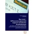 Buy Local - Differenzierungsvorteil regional verankerter Krankenkassen Der Einfluss des Country of Origin-Effekts auf das Konsumentenverhalten bei