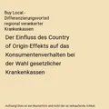 Buy Local - Differenzierungsvorteil regional verankerter Krankenkassen: Der Einf