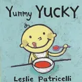 Yummy Yucky (Leslie Patricelli Board Books) by Patricelli, Leslie 0763619507