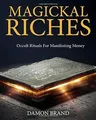 Magickal Riches: Occult Rituals For Manifesting Money vo... | Buch | Zustand gut