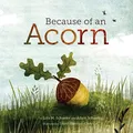 Because of an Acorn: (Nature Autumn ..., Schaefer, Adam