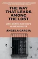 Angela Garcia The Way That Leads Among the Lost (Taschenbuch)