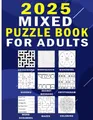 2025 Mixed Puzzle Book For Adults: 140..., King, Zoubir