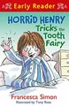 Horrid Henry Tricks the Tooth Fairy: Book 22 (Hor by Simon, Francesca 1444001159