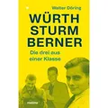 Die drei aus einer Klasse: Würth Sturm Berner von Walter Döring / Molino GmbH / Buch