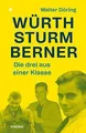 Die drei aus einer Klasse: Würth, Sturm, Berner | Buch | 9783948696443