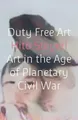 Duty Free Art | Art in the Age of Planetary Civil War | Hito Steyerl | Buch