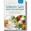 Schüssler Salze Buch für Einsteiger: Die richtige Anwendung der 27 Salze individ