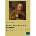 Taschenbuch der Bayerischen Bierbrauerei Nach eigenen Erfahrungen und mit Benutzung der besten Quellen