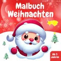 Malbuch Weihnachten ab 3 Jahren: Weihnachtsmalbuch für Mädchen und Jungen | Mein großes Ausmalbuch für Kleinkinder | Kreativität fördern mit 50 süßen Motiven zur Weihnachtszeit |
