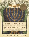 The Book of Jewish Food: An Odyssey ..., Roden, Claudia