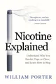 William Porter Nicotine Explained (Taschenbuch) William Porter's 'Explained'