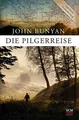 Die Pilgerreise: (In sprachlicher Nachbearbeitung)
