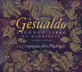 Carlo Gesualdo von Venosa (1566-1613): Madrigali a cinque voci Libro II - Gloss