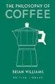 The Philosophy of Coffee (Philosophies)