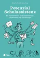 Potenzial Schulassistenz: Ein Praxishandbuch für Schulassistenzen, Lehrpersonen und Schulleitungen