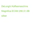 DeLonghi Kaffeemaschine Magnifica ECAM 290.31.SB silber (8004399021372)