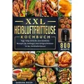 XXL Heißluftfritteuse Kochbuch