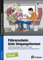 Schulbuch Führerschein: Gute Umgangsformen Motivierende Materialien zum Training Frauke Steffek