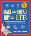 Make the Bread, Buy the Butter: What You Should (and Shouldn't) Cook from Scratch to Save Time and Money