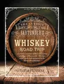 The Curious Bartender's Whiskey Road Trip: A c by Stephenson, Tristan 1788791592