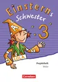 Einsterns Schwester - Sprache und Lesen - Ausgabe 2015 - 3. Schuljahr: Projektheft