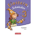 Einsterns Schwester - Sprache und Lesen 3. Schuljahr - Projektheft
