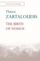 The Birth of Nomos (Encounters in Law & Philosophy) by Zartaloudis, Thanos