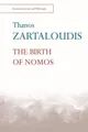 The Birth of Nomos (Encounters in Law & Philosophy) by Zartaloudis, Thanos