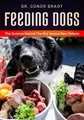 Conor Brady Feeding Dogs Dry Or Raw? The Science Behind The Debate (Taschenbuch)