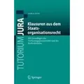 Klausuren aus dem Staatsorganisationsrecht Mit Grundlagen des Verfassungsprozessrechts und der Methodenlehre