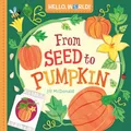 Jill McDonald ~ Hello, World! From Seed to Pumpkin 9780593708248