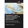 Various Publishers Rimodellare i valori culturali samoani in un sistema educativo postcoloniale (Tagataese Tupu Tuia, 2024) (57175443)