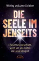 Whitley Strieber (u. a.) | DIE SEELE IM JENSEITS | Buch | Deutsch (2020)