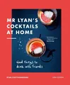 Ryan Chetiyawardana Mr Lyan’s Cocktails at Home (Gebundene Ausgabe)