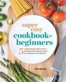 Lisa Grant Super Easy Cookbook for Beginners (Taschenbuch)
