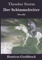 Theodor Storm | Der Schimmelreiter (Großdruck) | Buch | Deutsch (2019) | Novelle