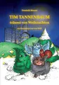 Tim Tannenbaum träumt von Weihnachten: Kinderbuch, Weihnachtsgeschichte, Weihnachtsabenteuer, Freundschaft, Träume