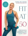 Caroline Idiens Fit at 50 (Gebundene Ausgabe)