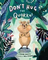 Don't Hug the Quokka! by Daniel Errico
