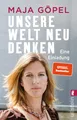 Unsere Welt neu denken von Maja Göpel (2021, Taschenbuch) UNGELESEN