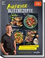 Airfryer-Blitzrezepte Christian Henze