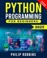 Python Programming for Beginners: T..., Robbins, Philip