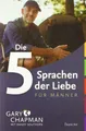 Die 5 Sprachen der Liebe für Männer | Chapman, Gary | Buch