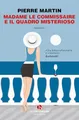 Madame le commissaire e il quadro misterioso (BEAT. Bestseller)