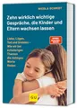 Das artgerecht Gespräche-Buch: Zehn wirklich wichtige Gespräche, die Kinder und Eltern wachsen lassen: Liebe, Lügen, Tod und Grenzen / Von der SPIEGEL-Bestsellerautorin von "Erziehen ohne Schimpfen"