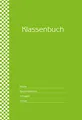 Klassenbuch Standard - 11 Stunden pro Tag - grüner Umschlag: für alle Schulformen