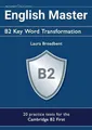 English Master B2 Key Word Transformation LAURA BROADBENT / Prosperity Education