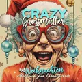 epubli Crazy Grossmütter an Weihnachten Malbuch für Erwachsene (56977062)