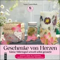 Geschenke von Herzen: Kleine Mitbringsel schnell sel... | Buch | Zustand wie neu